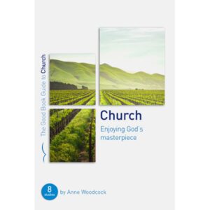 Church: Enjoying God's Masterpiece - Bible Studies