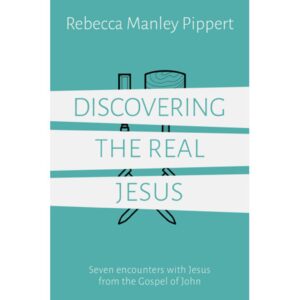 Discovering the Real Jesus: seven encounters with Jesus in John's Gospel